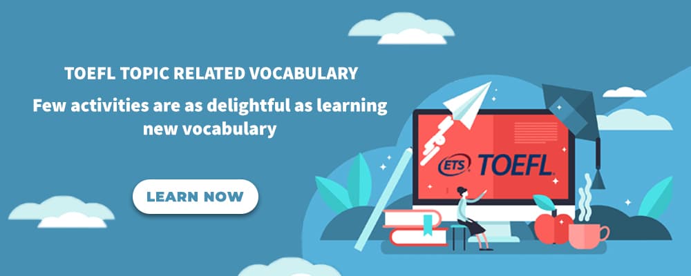 TOEFL Topic Related Vocabulary