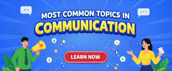 13 Most Common Topics in Communication