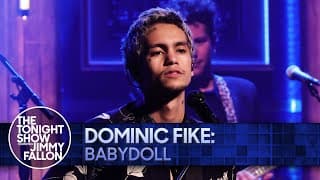 Dominic Fike: Babydoll | The Tonight Show Starring Jimmy Fallon