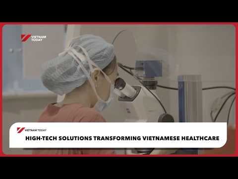 High-tech solutions transforming Vietnamese healthcare | Vietnam Today