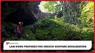 Lam Dong prepares for UNESCO geopark revalidation | Vietnam Today