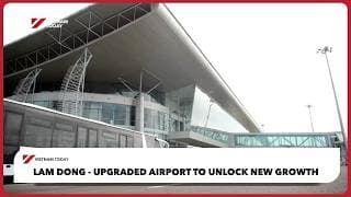 Lam Dong - upgraded airport to unlock new growth | Vietnam Today
