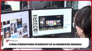 China strengthens oversight of AI-generated dramas | Vietnam Today
