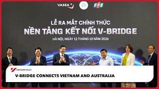 V-Bridge connects Vietnam and Australia | Vietnam Today
