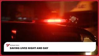 Saving lives night and day | Vietnam Today
