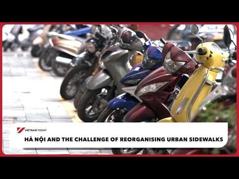 Hà Nội and the challenge of reorganising urban sidewalks | Vietnam Today
