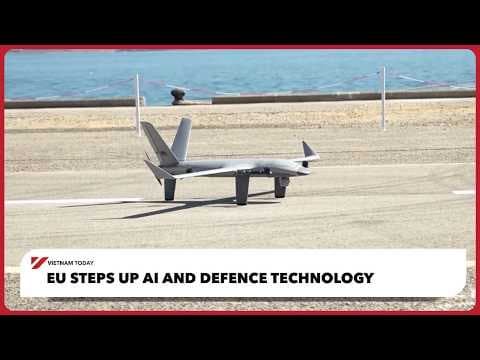 EU steps up AI and defence technology | Vietnam Today