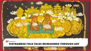 Vietnamese folk tales reimagined through art | Vietnam Today