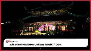 Bái Đính Pagoda offers night tour | Vietnam Today