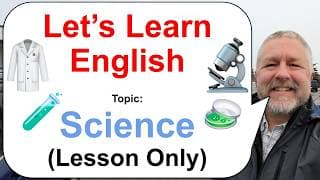 Let's Learn English! Topic: Science! 🥼🔬🧪 (Lesson Only)