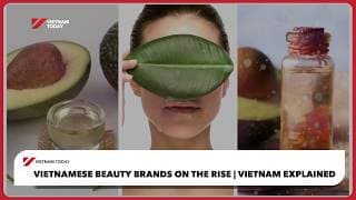 Vietnam Explained: Vietnamese beauty brands on the rise | Vietnam Today
