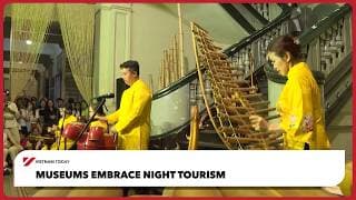 Museums embrace night tourism | Vietnam Today