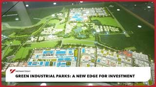 Green industrial parks: A new edge for investment | Vietnam Today