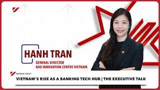 The Executive Talk: Vietnam's Rise as a Banking Tech Hub | Vietnam Today