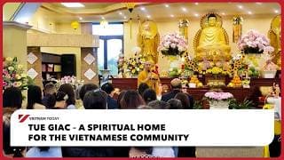 Tue Giac - A spiritual home for the Vietnamese community | Vietnam Today