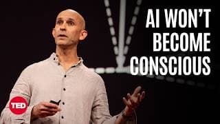 Why AI Is Unlikely to Become Conscious | Anil Seth | TED