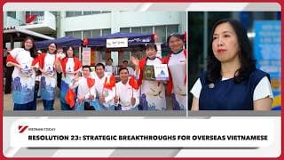 Resolution 23: Strategic breakthroughs for overseas Vietnamese  | Vietnam Today