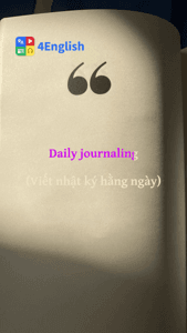 Daily journaling (Viết nhật ký hằng ngày)